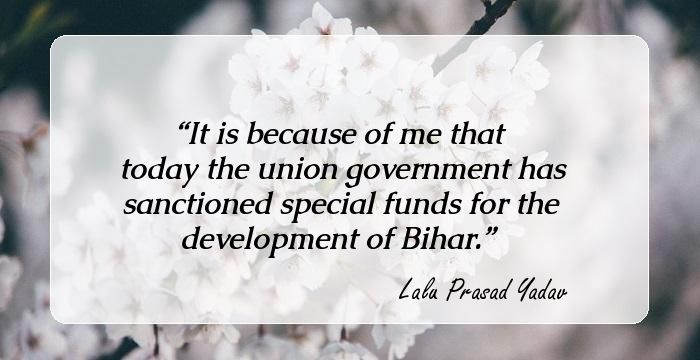 16 Inspirational Quotes By Lalu Prasad Yadav The Former Bihar Cm The 